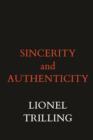 Image for The Charles Eliot Norton Lectures, Sincerity and Authenticity