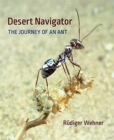 Image for Desert Navigator : The Journey of an Ant