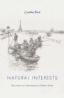Image for Natural interests  : the contest over environment in modern France
