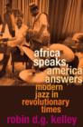 Image for Africa speaks, America answers  : modern jazz in revolutionary times