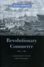 Image for Revolutionary commerce  : globalization and the French monarchy