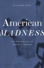 Image for American madness  : the rise and fall of dementia praecox