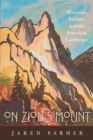 Image for On Zion&#39;s mount  : Mormons, Indians, and the American landscape