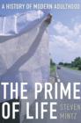 Image for The prime of life  : a history of modern adulthood