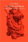 Image for Art, Myth, and Ritual : The Path to Political Authority in Ancient China