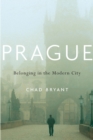 Image for Prague  : belonging in the modern city