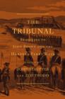 Image for The tribunal  : responses to John Brown and the Harpers Ferry Raid