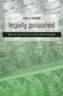 Image for Legally poisoned  : how the law puts us at risk from toxicants