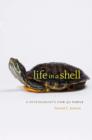 Image for Life in a shell  : a physiologist&#39;s view of a turtle