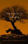 Image for The family of Abraham  : Jewish, Christian, and Muslim interpretations