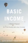 Image for Basic Income : A Radical Proposal for a Free Society and a Sane Economy