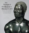 Image for The Image of the Black in Western Art: Volume III From the &quot;Age of Discovery&quot; to the Age of Abolition