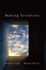 Image for Making scientists  : six principles for effective college teaching