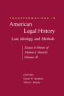 Image for Transformations in American legal history  : law, ideology, and methodsVolume II