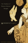 Image for Minerva&#39;s owl: the tradition of Western political thought