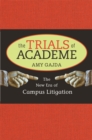 Image for The trials of academe: the new era of campus litigation
