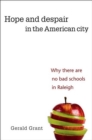 Image for Hope and Despair in the American City: Why There Are No Bad Schools in Raleigh