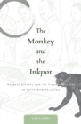 Image for The Monkey and the Inkpot: Natural History and Its Transformations in Early Modern China