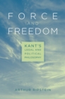Image for Force and freedom: Kant&#39;s legal and political philosophy