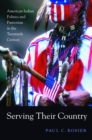 Image for Serving their country: American Indian politics and patriotism in the twentieth century