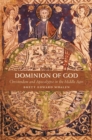 Image for Dominion of God: Christendom and Apocalypse in the Middle Ages