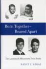 Image for Born together - reared apart  : the landmark Minnesota twin study