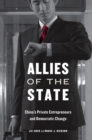 Image for Allies of the state: China&#39;s private entrepreneurs and democratic change