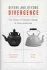Image for Before and beyond divergence  : the politics of economic change in China and Europe
