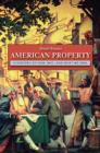 Image for American property  : a history of how, why, and what we own