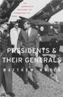 Image for Presidents and Their Generals