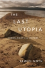 Image for The last utopia: human rights in history