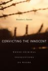 Image for Convicting the innocent  : where criminal prosecutions go wrong