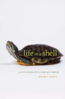 Image for Life in a Shell: A Physiologist&#39;s View of a Turtle