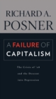 Image for A failure of capitalism  : the crisis of &#39;08 and the descent into depression