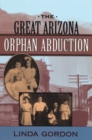 Image for The great Arizona orphan abduction