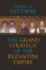 Image for The grand strategy of the Byzantine Empire