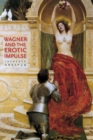 Image for Wagner and the erotic impulse