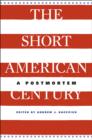 Image for The short American century  : a postmortem
