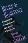Image for Belief and resistance  : dynamics of contemporary intellectual controversy