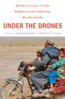 Image for Under the drones  : modern lives in the Afghanistan-Pakistan borderlands