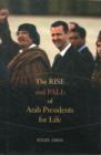 Image for The Rise and Fall of Arab Presidents for Life