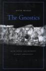 Image for The Gnostics  : myth, ritual, and diversity in early Christianity