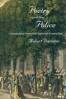 Image for Poetry and the police  : communication networks in eighteenth-century Paris