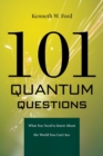 Image for 101 quantum questions  : what you need to know about the world you can&#39;t see