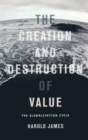 Image for The Creation and Destruction of Value