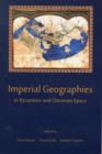 Image for Imperial Geographies in Byzantine and Ottoman Space