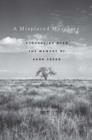 Image for A misplaced massacre: struggling over the memory of Sand Creek