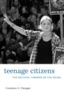 Image for Teenage citizens: the political theories of the young
