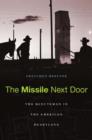 Image for The missile next door: the Minuteman in the American heartland