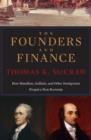 Image for The founders and finance: how Hamilton, Gallatin, and other immigrants forged a new economy